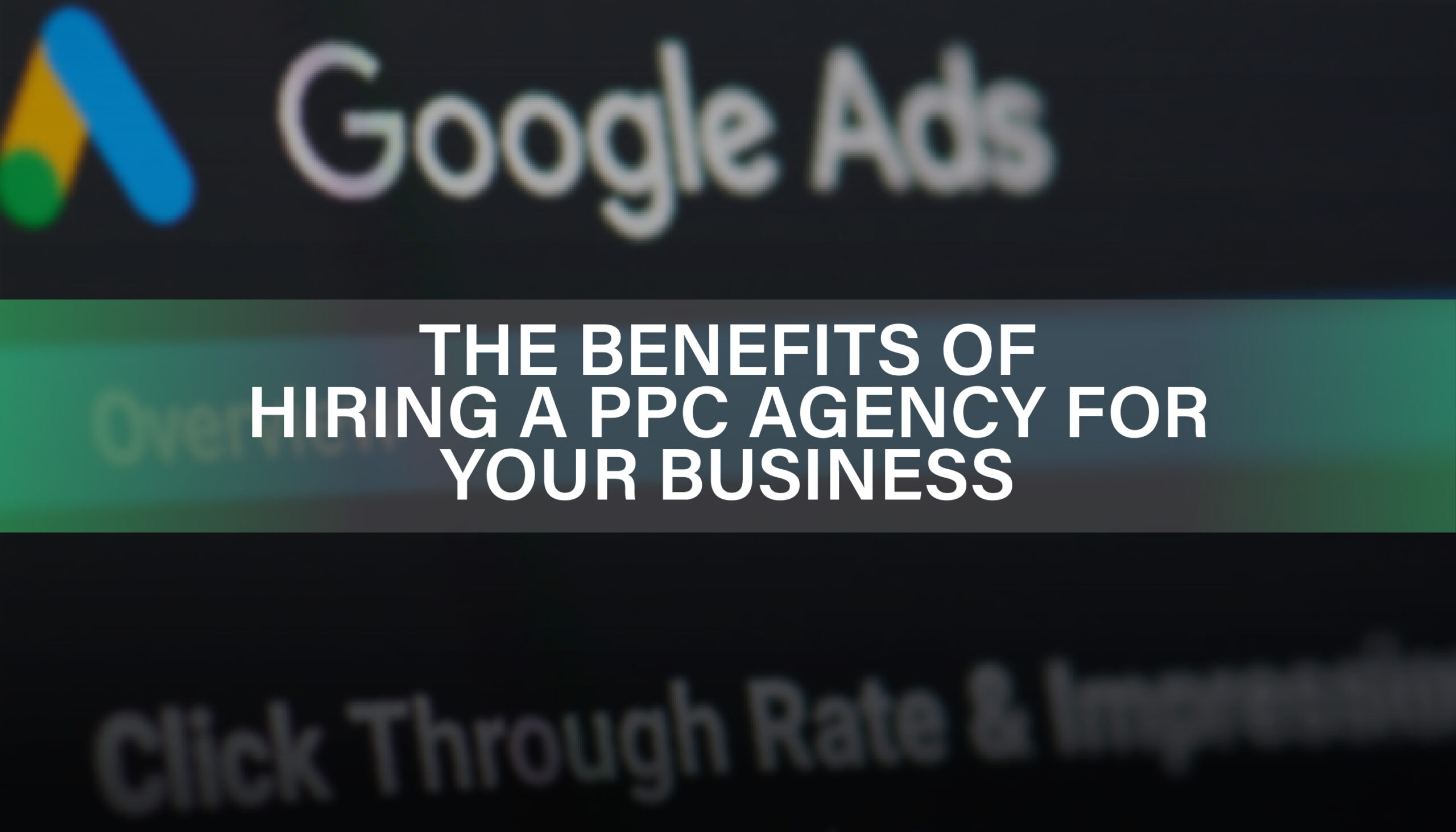 The Benefits of Hiring a PPC Agency for Your Business