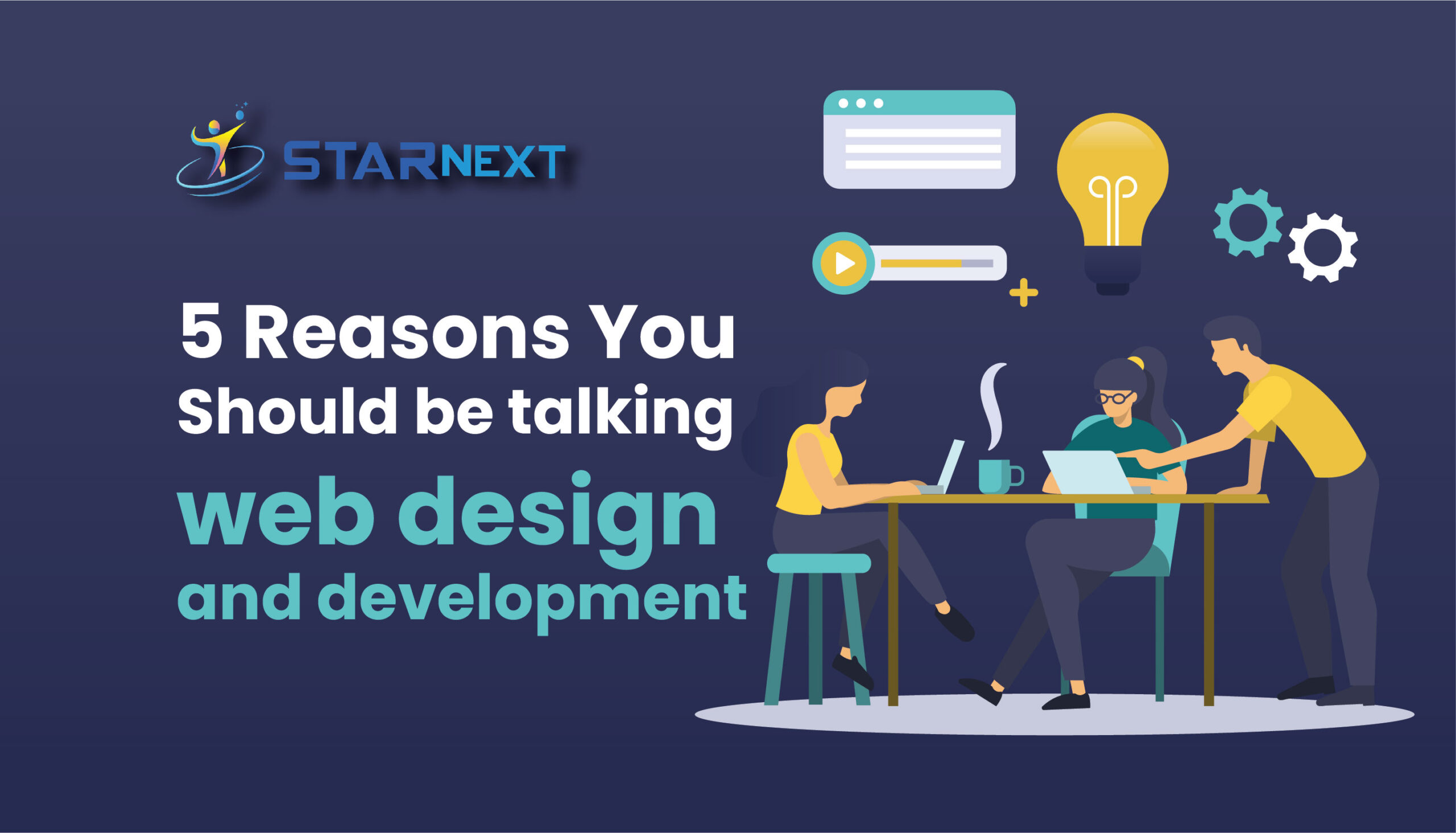 5 Reasons You Should be talking web design and development