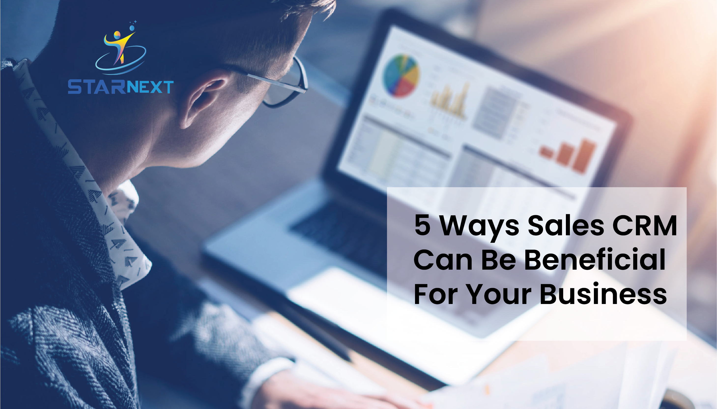 5 Ways Sales CRM Can Be Beneficial For Your Business