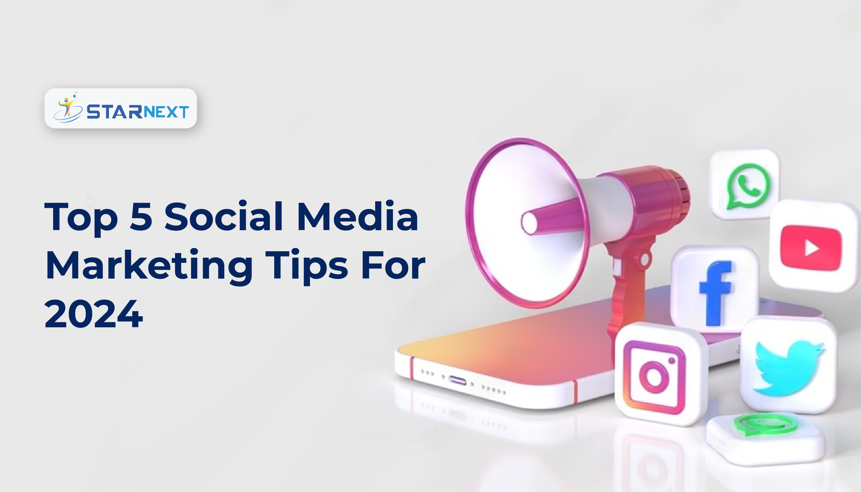 Top 5 Social Media Marketing Tips For 2024